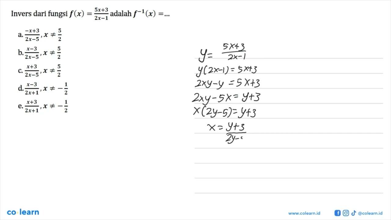 Invers dari fungsi f(x)=5 x+3/2x-1 adalah f^-1(x)=... a.