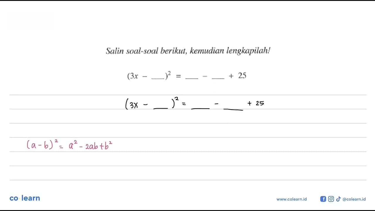 Salin soal-soal berikut, kemudian lengkapilah! (3x -