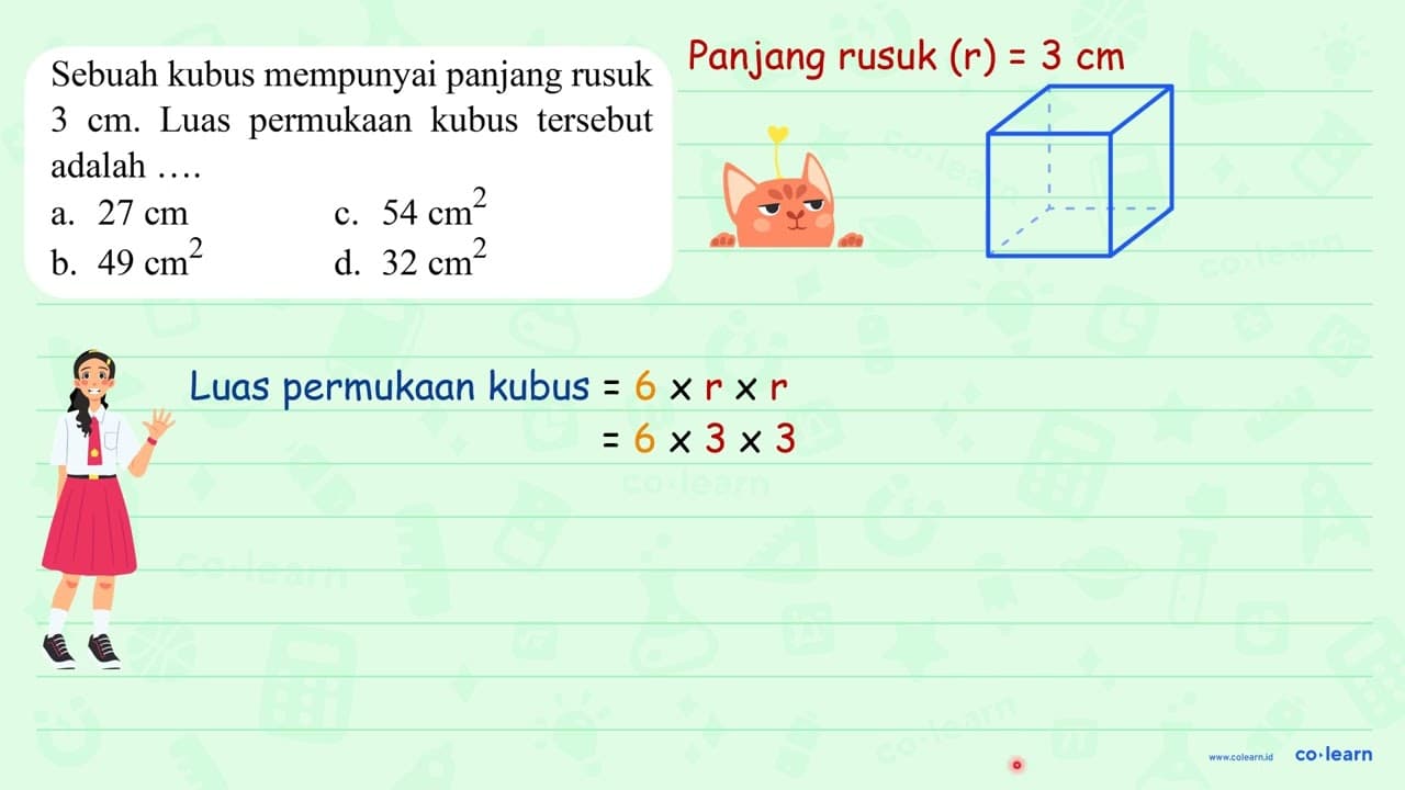 Sebuah kubus mempunyai panjang rusuk 3 cm . Luas permukaan