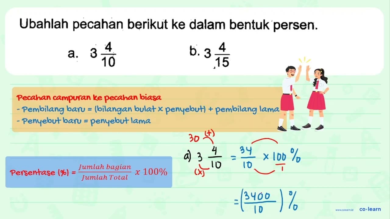 Ubahlah pecahan berikut ke dalam bentuk persen. a. 3 4/10