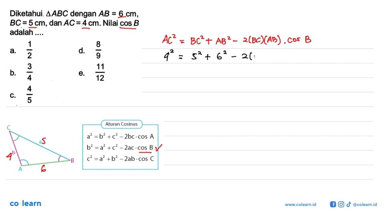 Diketahui segitiga ABC dengan AB=6 cm, BC=5 cm, dan AC=4