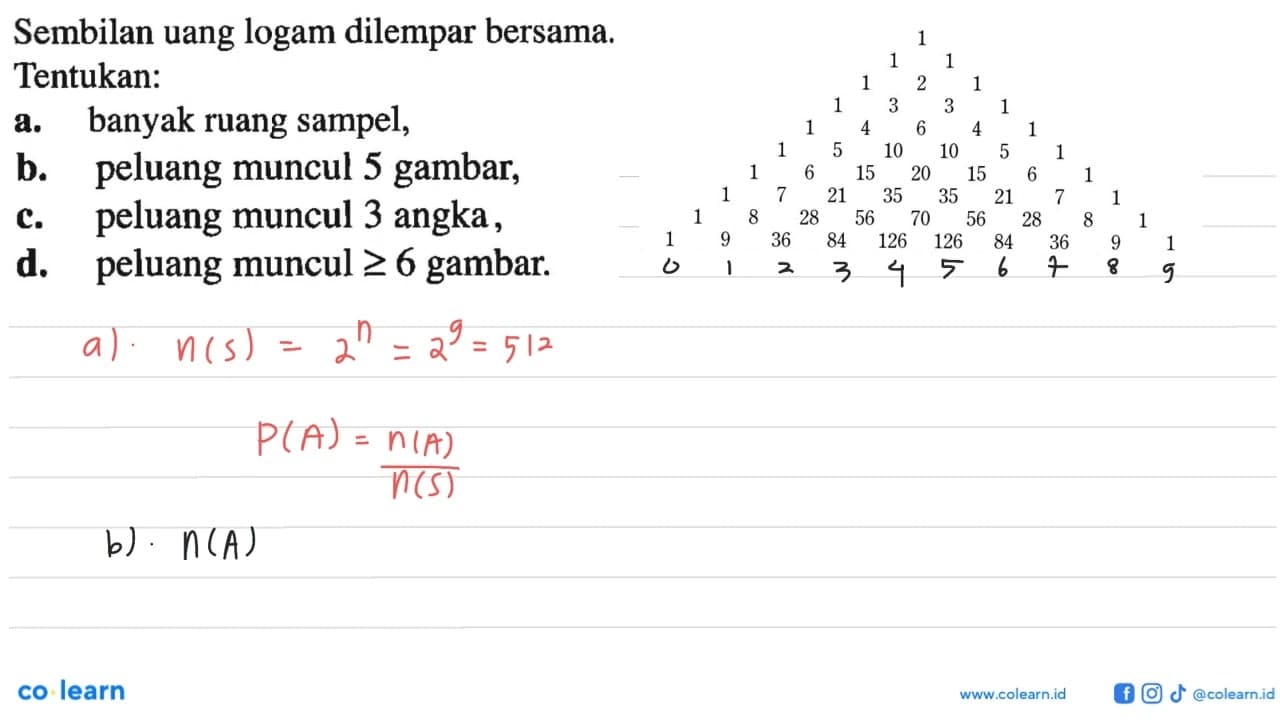 Sembilan uang logam dilempar bersama. Tentukan: a. banyak