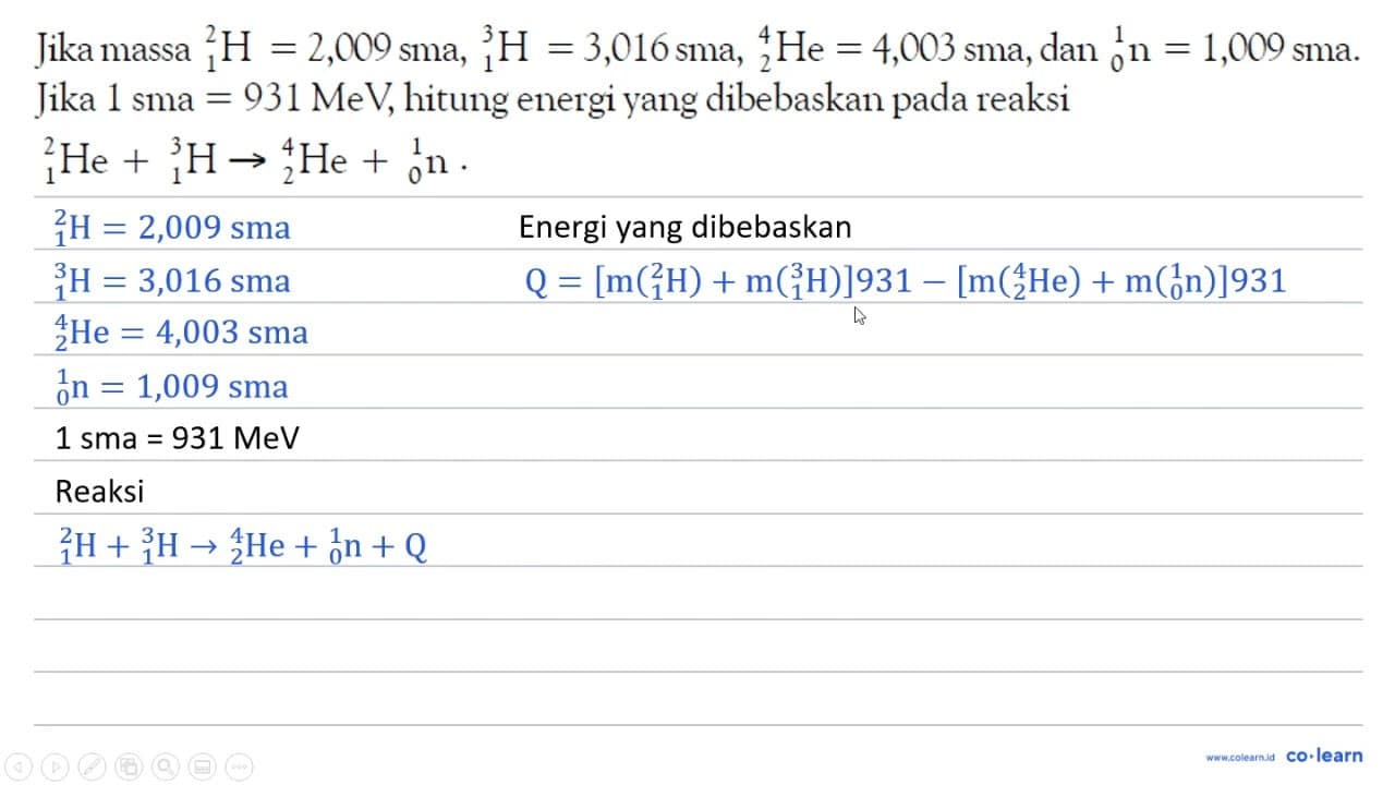 Jika massa 2 1 H = 2,009 sma, 3 1 H = 3,016 sma, 4 2 He =