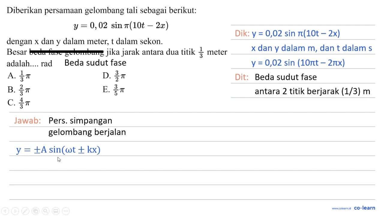 Diberikan persamaan gelombang tali sebagai berikut: y=0,02