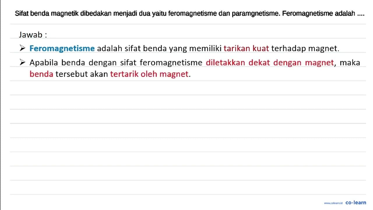 Sifat benda magnetik dibedakan menjadi dua yaitu