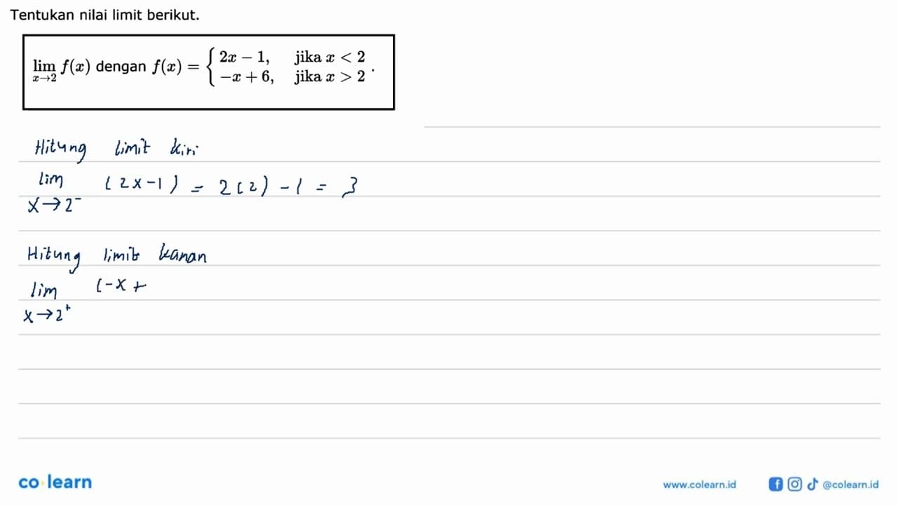 Tentukan nilai limit berikut.lim x -> 2 f(x) dengan