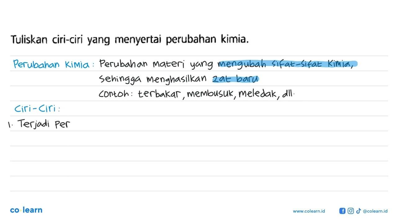 Tuliskan ciri-ciri yang menyertai perubahan kimia.