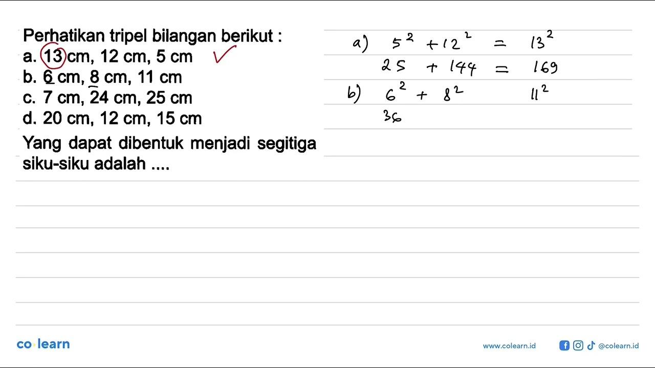 Perhatikan tripel bilangan berikut :a. 13 cm, 12 cm, 5 cm