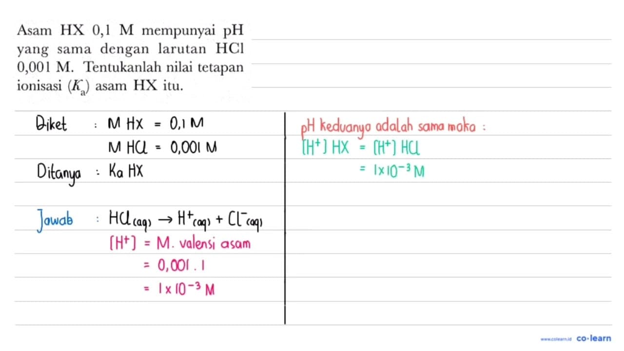 Asam HX 0,1 M mempunyai pH yang sama dengan larutan HCl