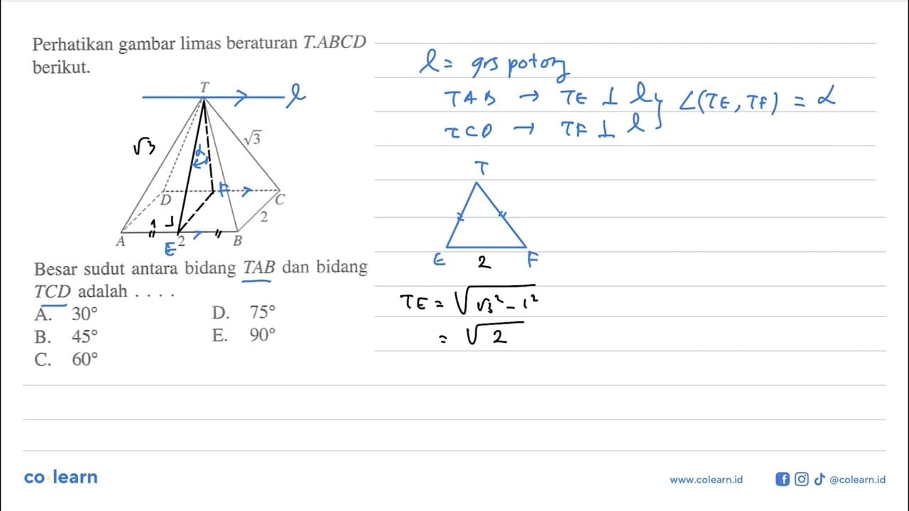 Perhatikan gambar limas beraturan T.ABCD berikut. Besar