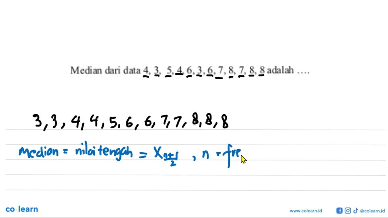 Median dari data 4, 3, 5, 4, 6, 3, 6, 7, 8, 7, 8, 8 adalah