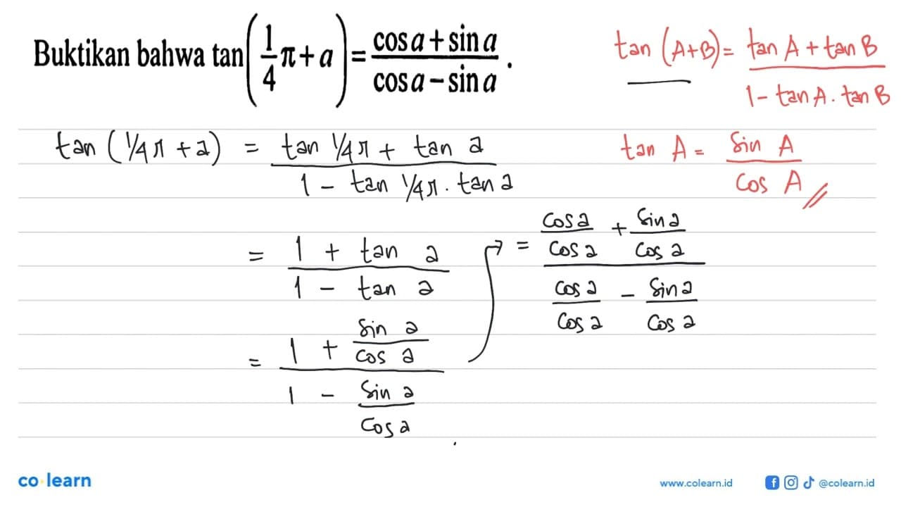 Buktikan bahwa tan(1pi/4+a)= (cos a+sin a)/(cos a -sin a)