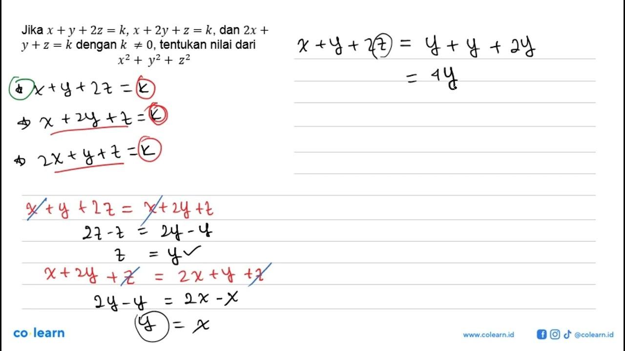 Jika x+y+2z=k, x+2y+z=k, dan 2x+y+z=k dengan k=/=0,