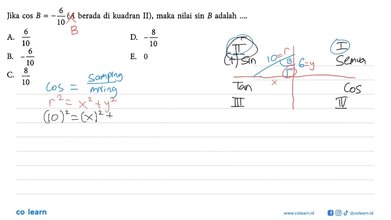 Jika cos B=-6/10(A berada di kuadran II), maka nilai sin B