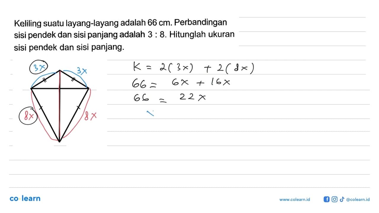 Keliling suatu layang-layang adalah 66 cm. Perbandingan