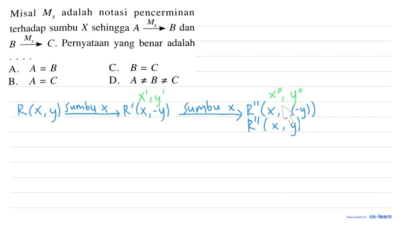 Misal Mx adalah notasi pencerminan terhadap sumbu X