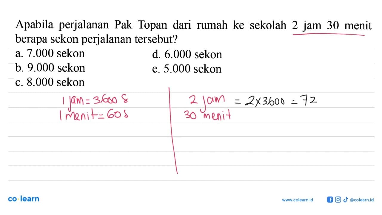 Apabila perjalanan Pak Topan dari rumah ke sekolah 2 jam 30