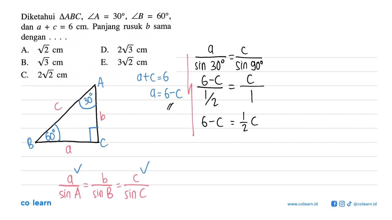 Diketahui segitiga ABC, sudut A=30, sudut B=60, dan a+c=6