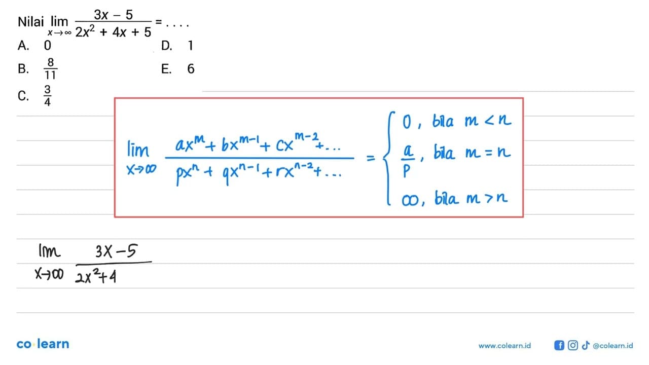 Nilai lim x->tak hingga (3x-5)/(2x^2+4x+5)=...