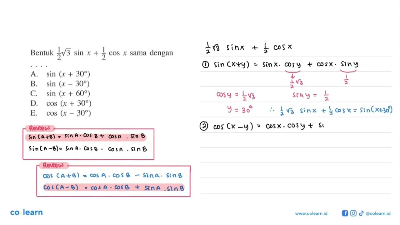 Bentuk 1/2 akar(3) sin x+1/2 cos x sama dengan ...