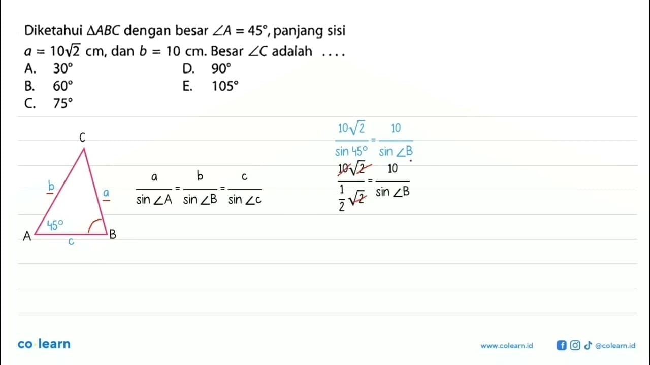 Diketahui segitiga ABC dengan besar sudut A=45 , panjang