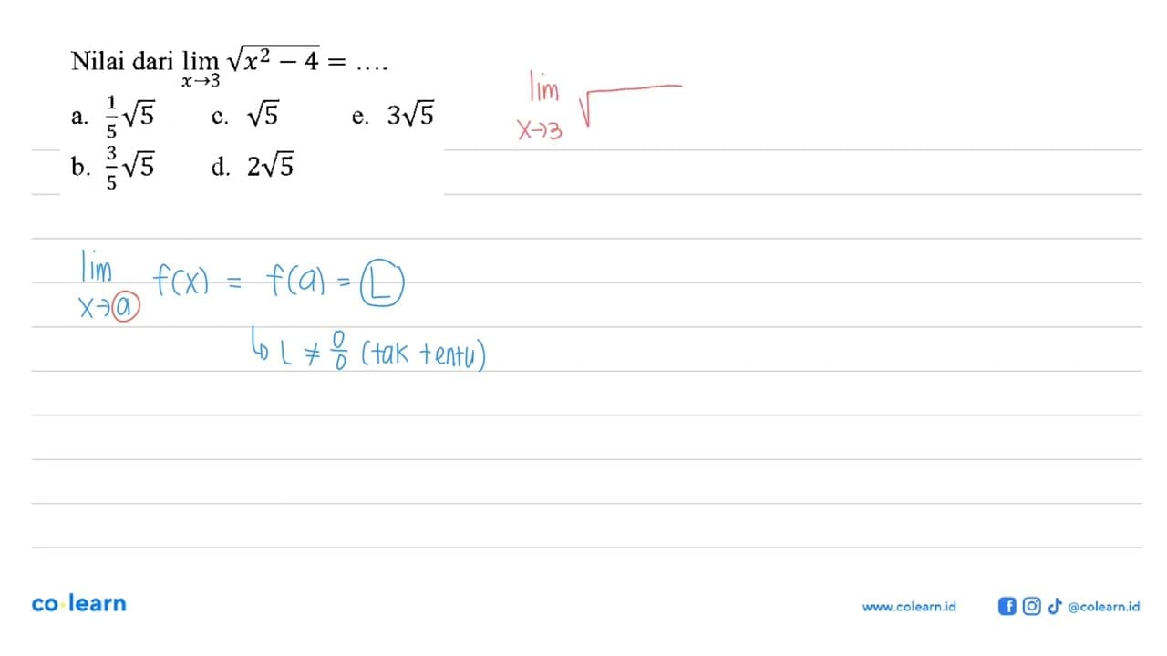 Nilai dari lim x->3 akar(x^2-4)=...