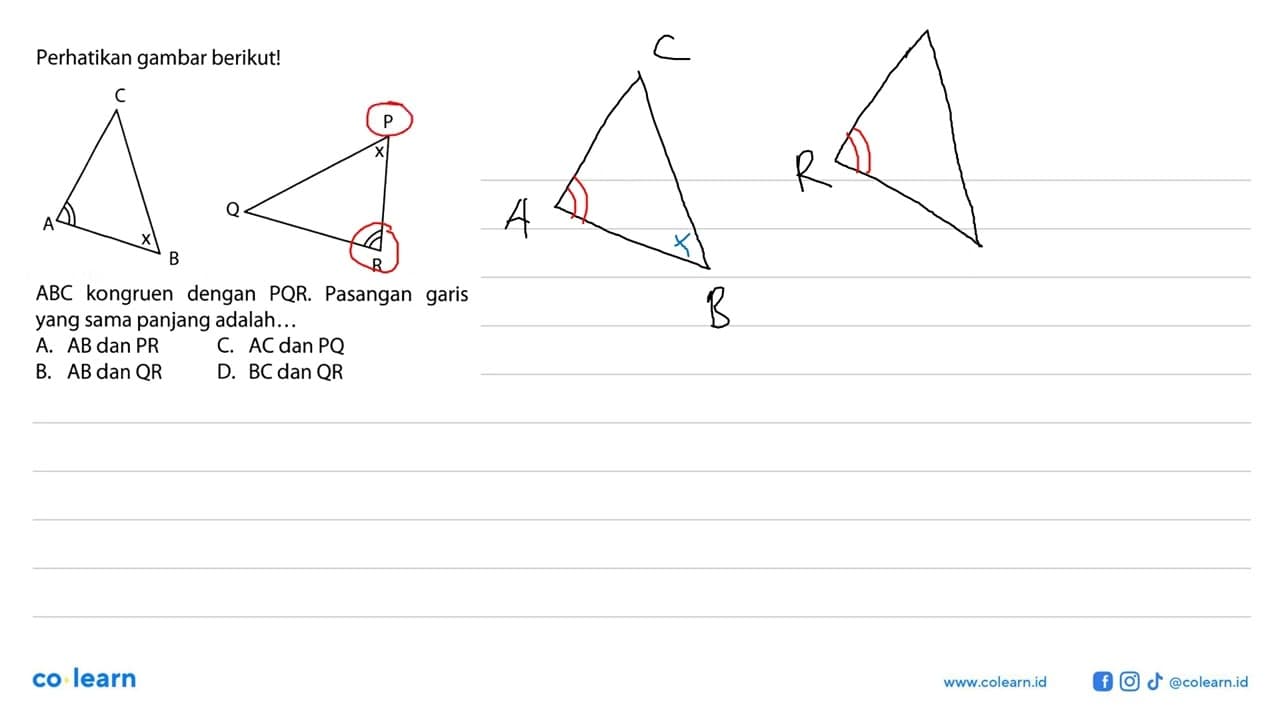 Perhatikan gambar berikut! C P x Q A x B R ABC kongruen