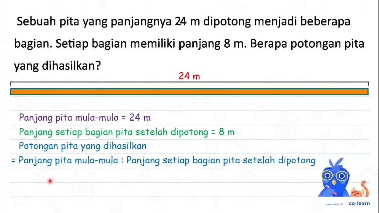 Sebuah pita yang panjangnya 24 m dipotong menjadi beberapa