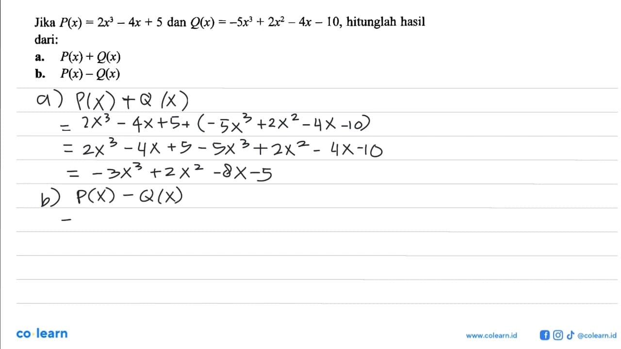 Jika P(x)=2x^3-4x+5 dan Q(x)=-5x^3+2x^2-4x-10, hitunglah