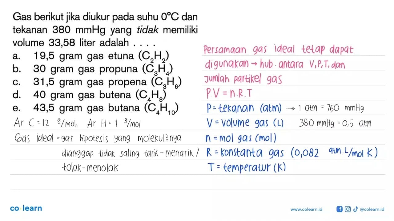 Gas berikut jika diukur pada suhu 0C dan tekanan 380 mmHg