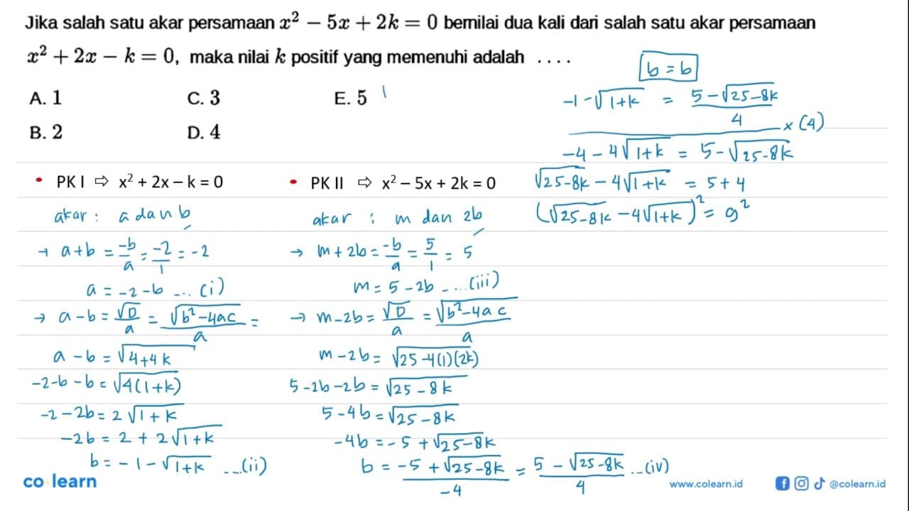 Jika salah satu akar persamaan x^2-5x+2k=0 bemilai dua kali