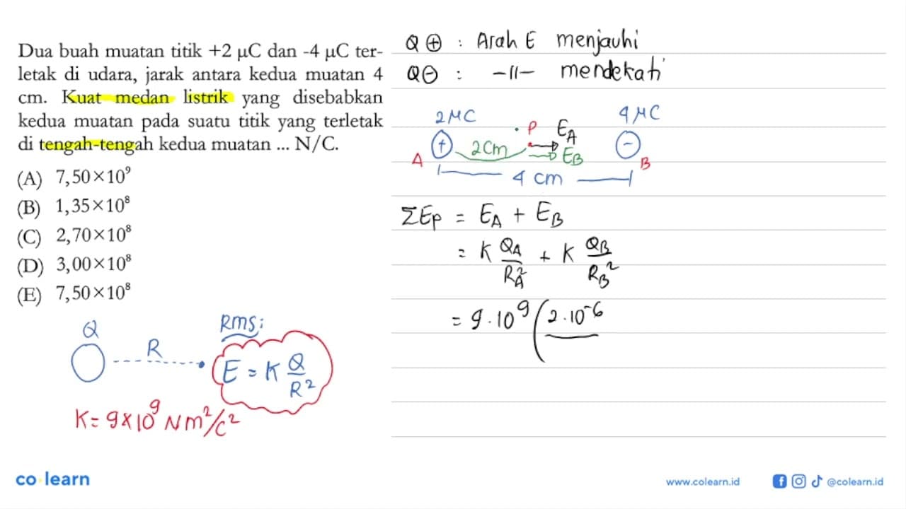 Dua buah muatan titik +2 mikro C dan -4 mikro C terletak di