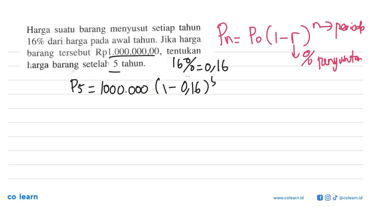 Harga suatu barang menyusut setiap tahun 16% dari harga