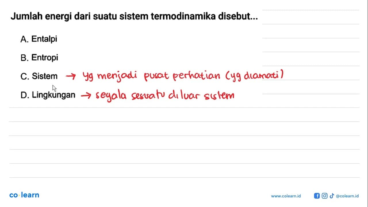 Jumlah energi dari suatu sistem termodinamika disebut...