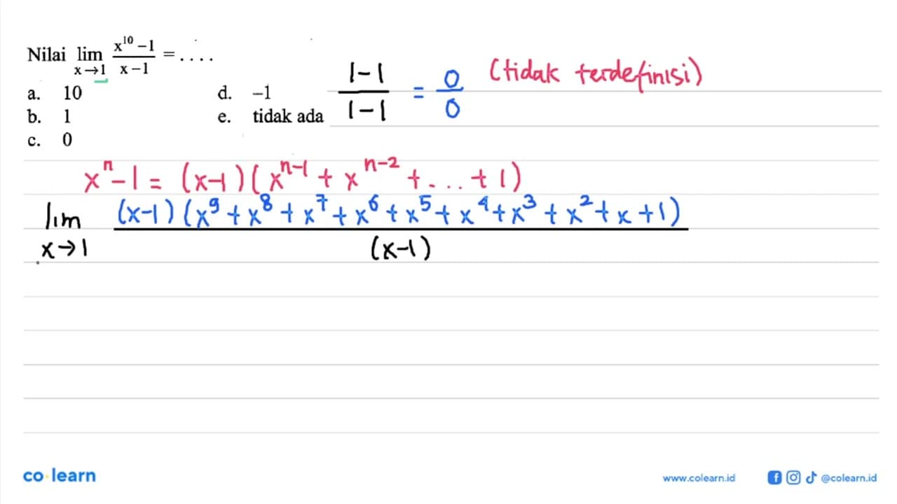 Nilai lim x->1 (x^10-1)/(x-1)=...