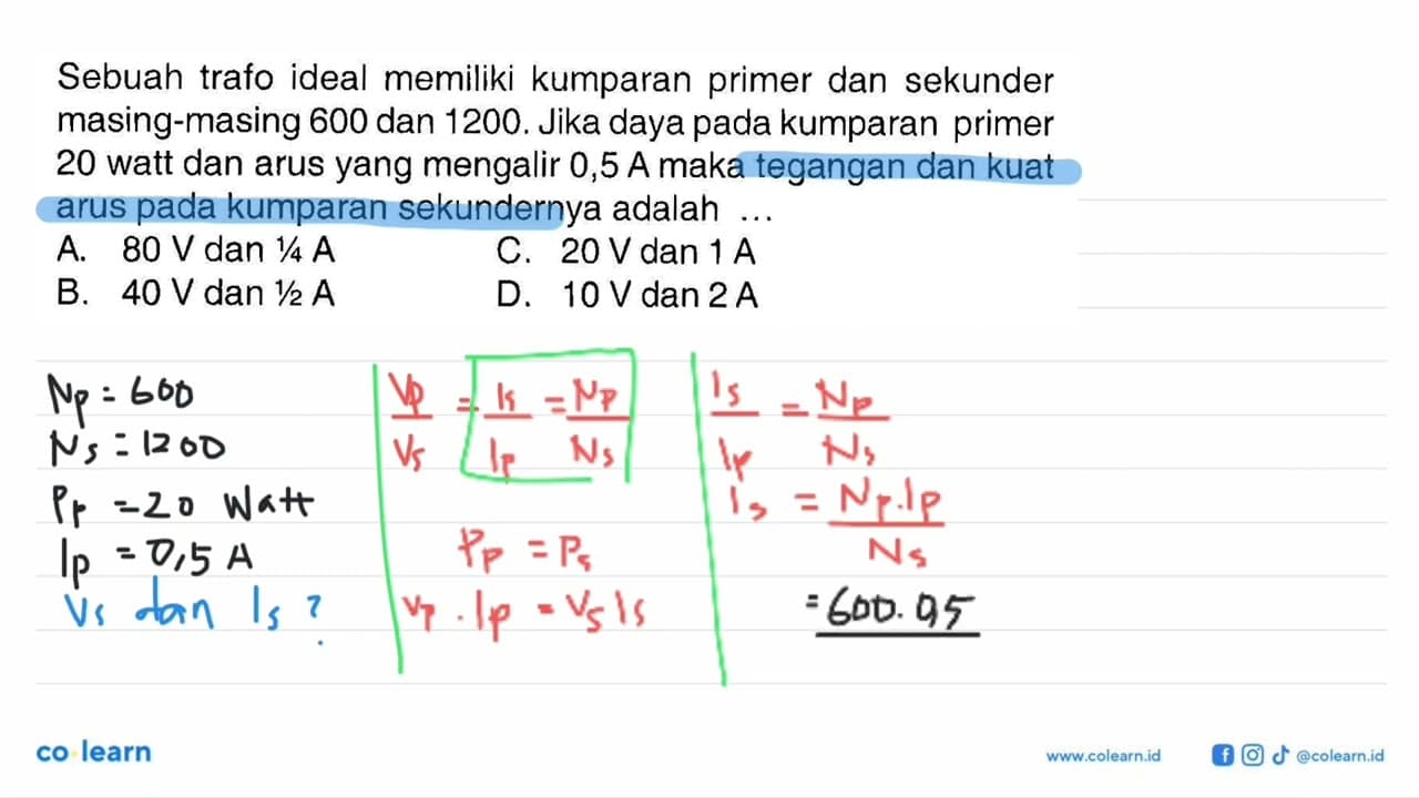 Sebuah trafo ideal memiliki kumparan primer dan sekunder