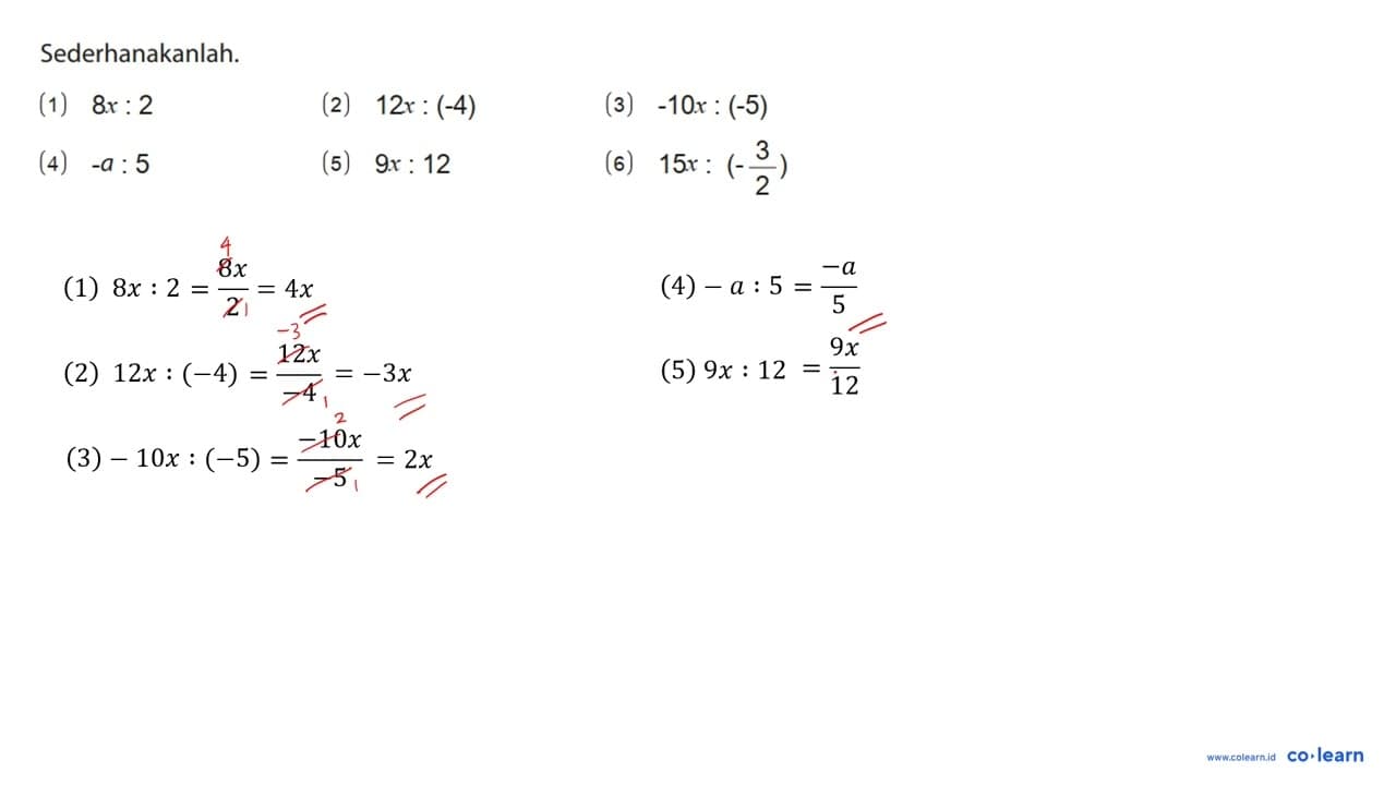 Sederhanakanlah. (1) 8x : 2 (2) 12x : (-4) (3) -10x : (-5)