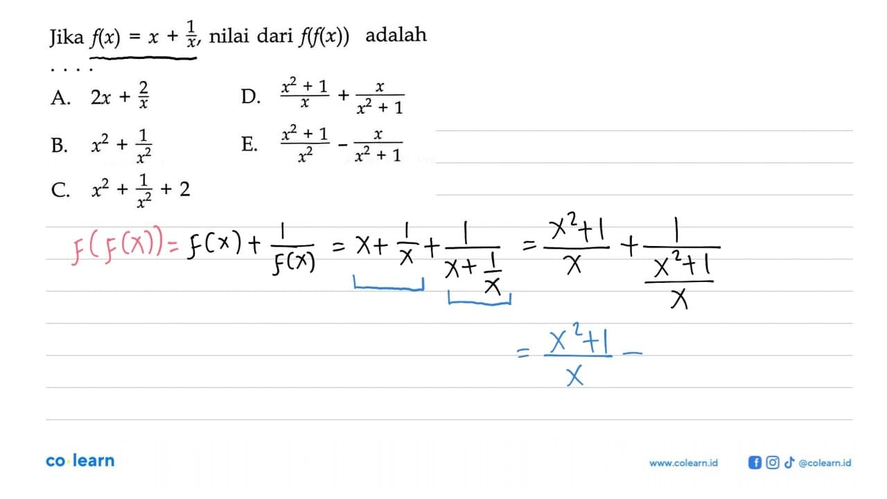 Jika f(x)=x+1/x , nilai dari f(f(x)) adalah