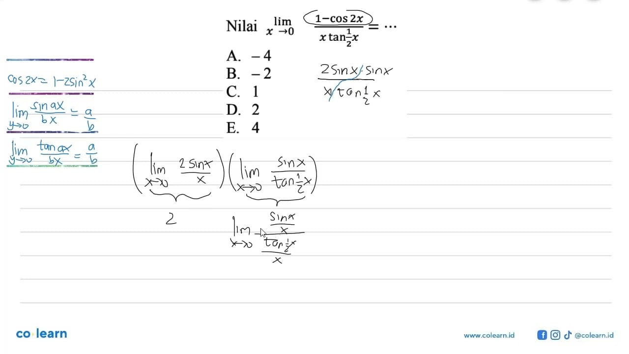 Nilai limit x->0 (1-cos 2x)/(x tan 1/2 x)= ...