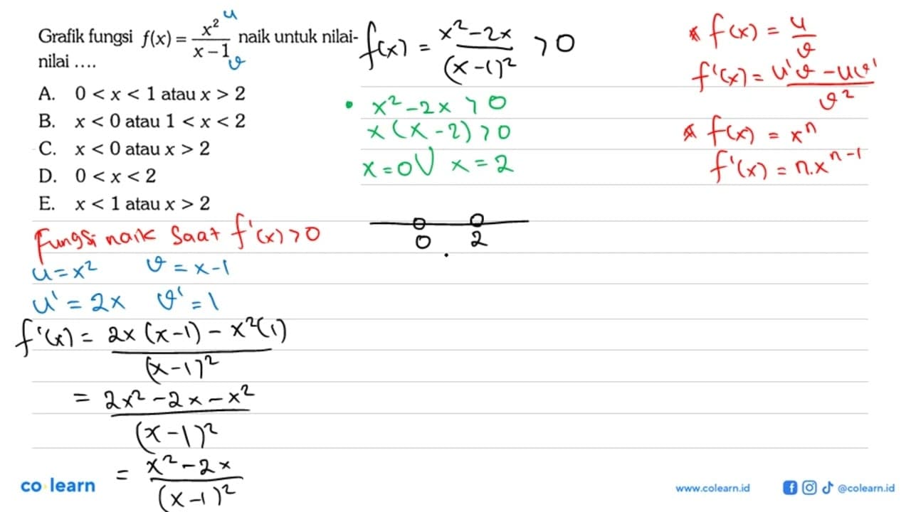 Grafik fungsi f(x)=x^2/(x-1) naik untuk nilainilai ....