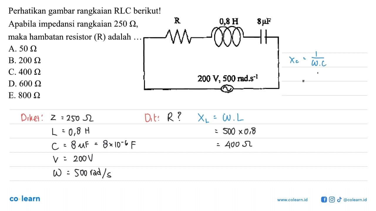 Perhatikan gambar rangkaian RLC berikut! Apabila impedansi