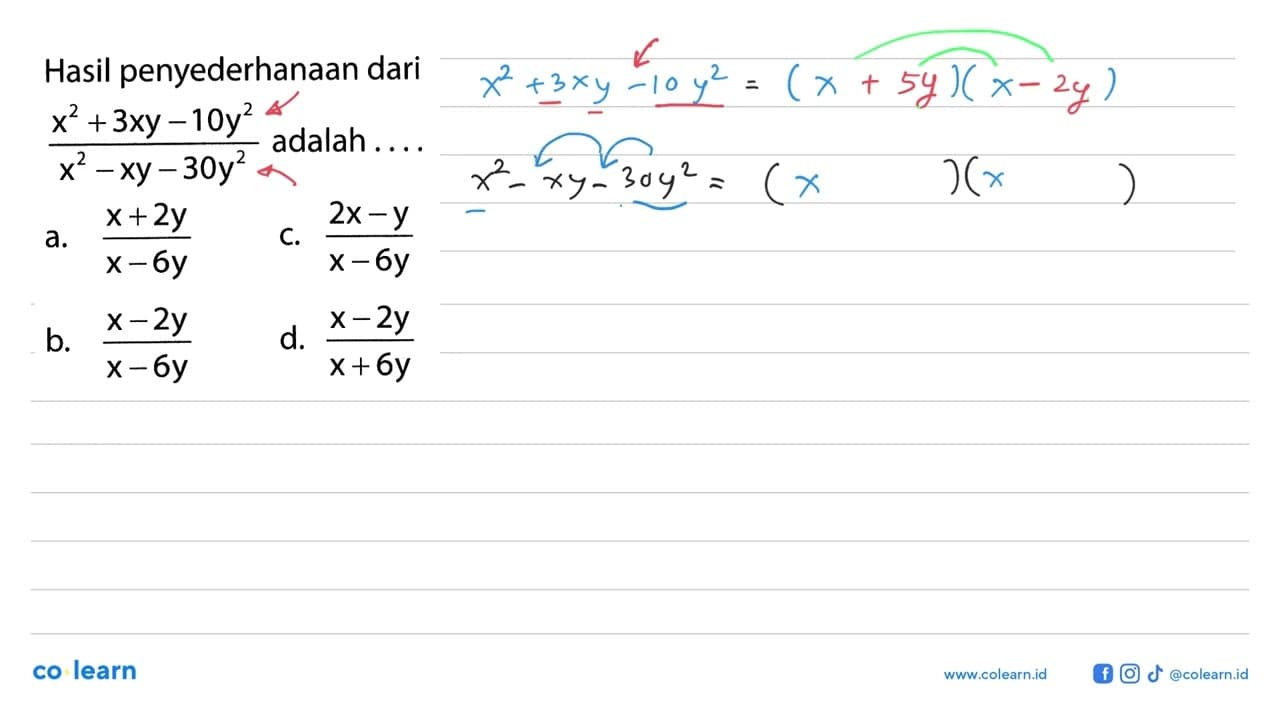 Hasil penyederhanaan dari (x^2+3xy-10y^2)/(x^2-xy-30y^2)