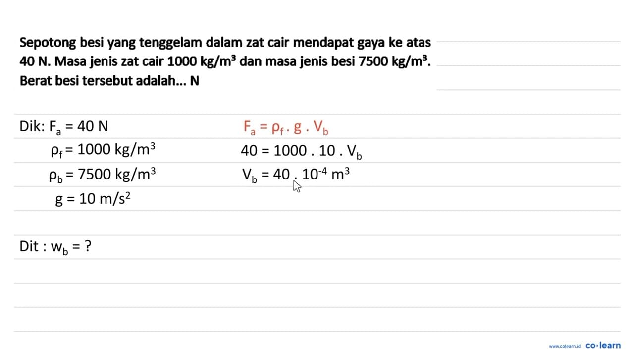 Sepotong besi yang tenggelam dalam zat cair mendapat gaya