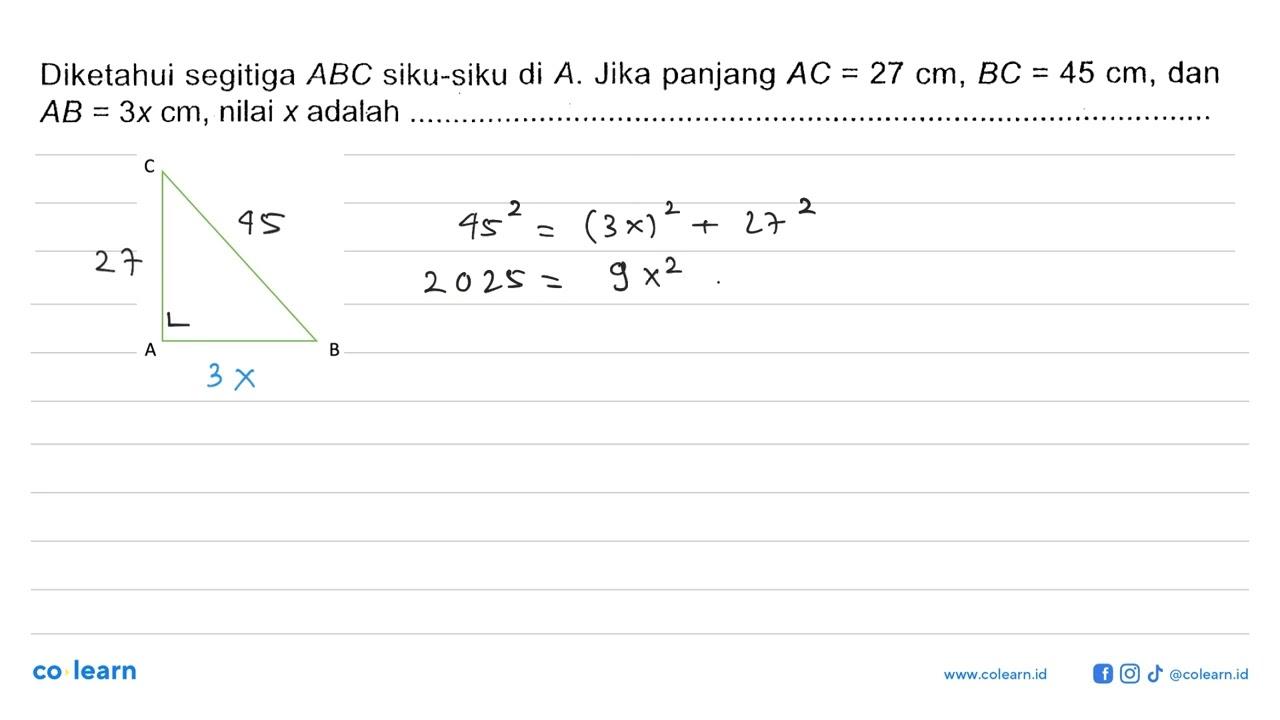 Diketahui segitiga ABC siku-siku di A . Jika panjang AC=27