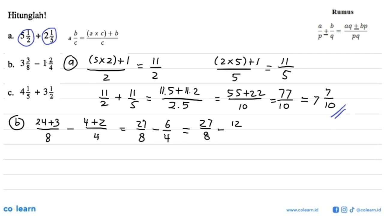 Hitunglah! a. 5 1/2 + 2 1/5 b. 3 3/8 - 1 2/4 c. 4 1/5 + 3