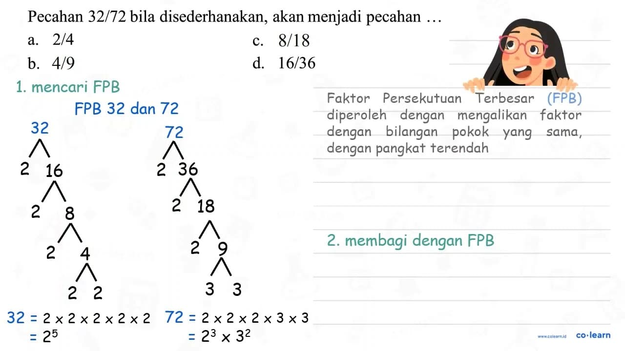 Pecahan 32/72 bila disederhanakan, akan menjadi pecahan ...