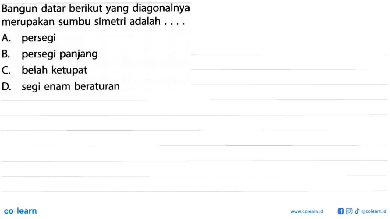 Bangun datar berikut yang diagonalnya merupakan sumbu