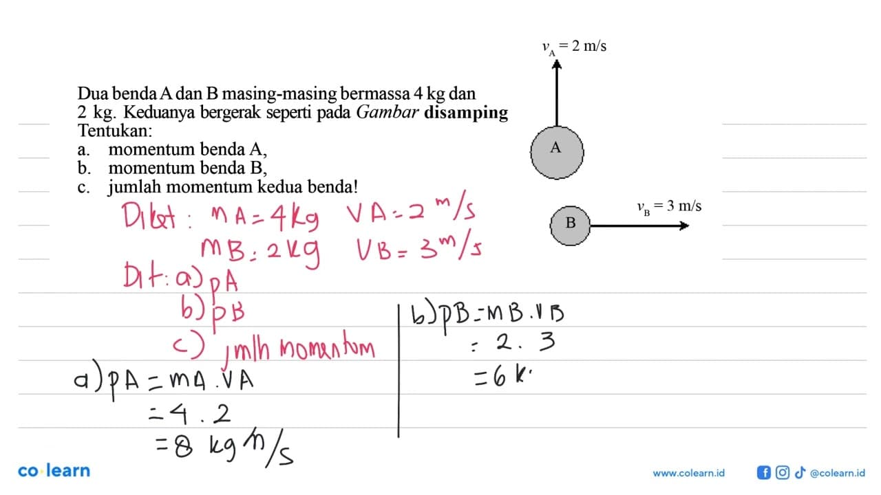 Dua benda A dan B masing-masing bermassa 4 kg dan 2 kg.