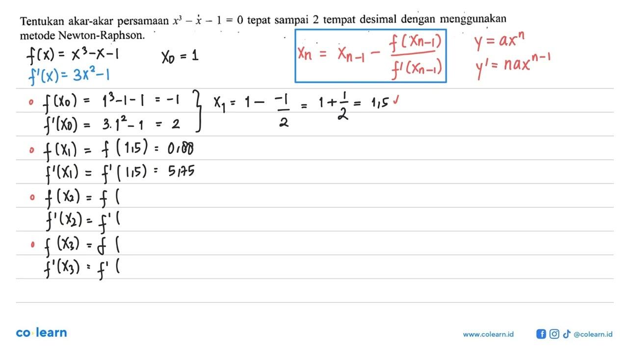 Tentukan akar-akar persamaan x^3-x-1=0 tepat sampai 2