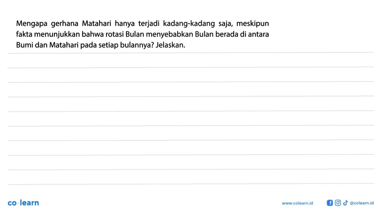 Mengapa gerhana Matahari hanya terjadi kadang-kadang saja,